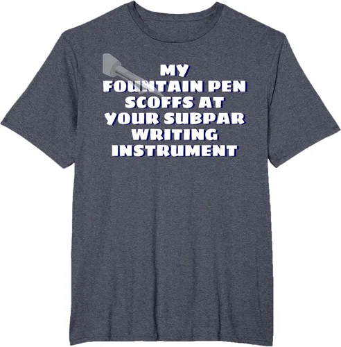 Miniatura 46 de My Fountain Pen Scoffs At Your Subpar - Camiseta de manga corta