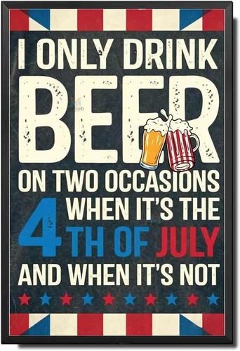 Decorative Tin Sign Vintage Wall Art Funny I Only Drink Beer On Two Occasions 4th of July for Patriotic Parties Backyard Barbecues and Summer