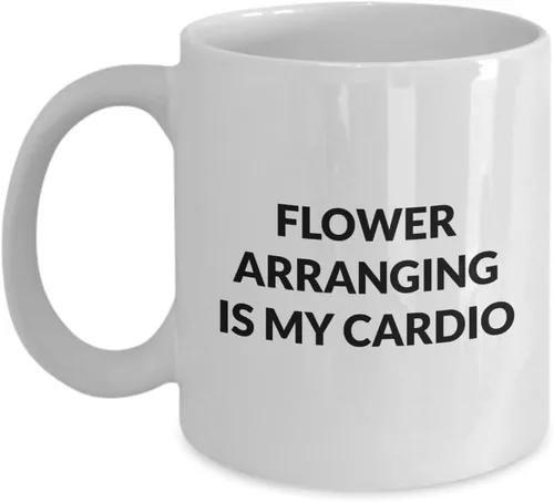 Taza con diseño de flores – Flower Arreglo is my cardio – Taza de café de cerámica blanca de 11 oz 15 oz