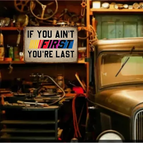 Miniatura 4 de Letrero de hojalata con texto en inglés "If You Ain't First You're Last Tin Sign" – Arte de pared de metal vintage de carreras para hombre, garaje
