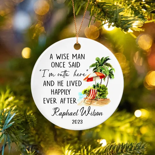 Miniatura 4 de Adorno de cerámica personalizado de jubilación Navidad 2026, A Wise Man Once Said I'm Outta Here & He Lived Happily Ever After, adorno de cerámica