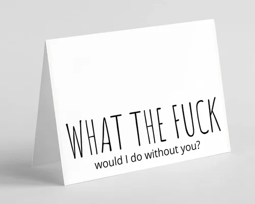 Miniatura 2 de Oh Shirt and More LLC What The Fuck would I do without you?, divertida tarjeta de felicitación con sobre, divertida tarjeta de felicitación