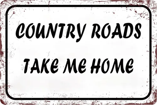 Country Roads Take Me Home - Decoración de pared para el hogar, letrero de metal estilo vintage, decoración occidental, 8 x 12 pulgadas
