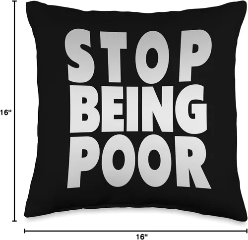 Miniatura 4 de STOP BEING POOR, funny sayings Stop Being Poor, divertido cojín de lujo, 16 x 16 pulgadas, multicolor