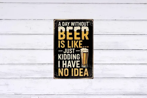 Miniatura 6 de Letrero de metal vintage de estaño Una día sin cerveza es como... Solo bromeando, no tengo idea Humoroso para bar, cueva de hombre, garaje, cocina