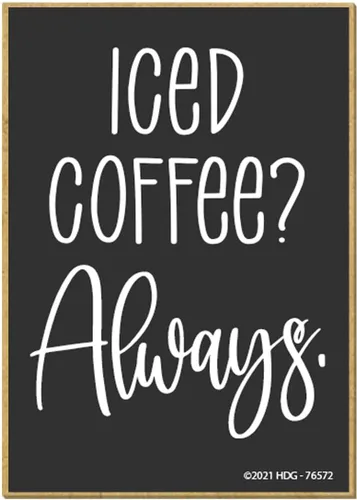 Honey Dew Gifts, Iced Coffee Always, 2.5 pulgadas por 3.5 pulgadas, nevera divertida, decoraciones de taquilla, imanes de refrigerador, imanes