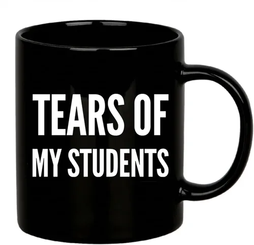 Taza de café de cerámica con diseño de lágrimas de mis estudiantes, regalo de graduación para profesor instructor de física, química, cálculo, Negro