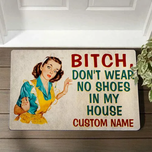 Tapete con texto en inglés "Bitch Don't Wear No Shoes in My House", tapete familiar para niña, divertido tapete de interior, decoración del hogar,