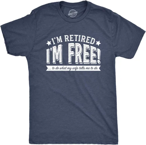 Camiseta divertida de jubilación con texto en inglés Im Retired Im Free to Do What My Wife Tells Me