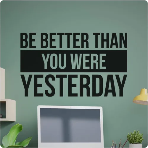 My Vinyl Story - Be Better Than You were Yesterday - Calcomanía motivacional para pared, cita artística, frase para decoración en casa, oficina,
