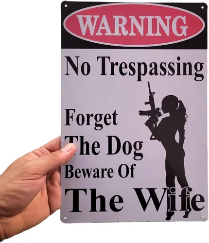 "WARNING No Trespassing – Forget About the Dog, Beware of the Wife" - Cartel de metal divertido de 12 x 8 pulgadas para el hogar, patio, garaje y