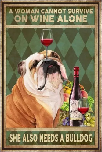Vintage A Woman Cannot Survive On Wine Alone She Also Needs A Bulldogs - Cartel de metal de aluminio de 8 x 12 pulgadas para decoración de bar y pub
