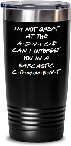 Miniatura 6 de Friends Theme Tumbler for Bestfriend or Coworker Im Not Great At The Advice Can I Interest You in a Sarcastic Comment 20 or 30oz Powder Coated
