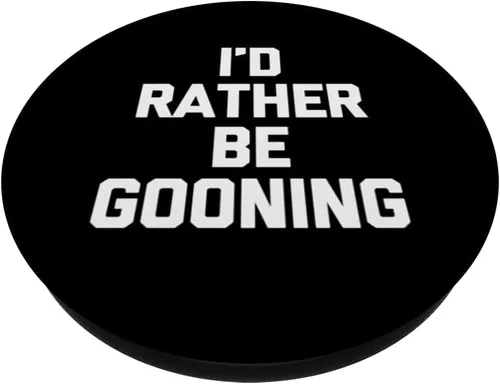 Miniatura 2 de I'd Rather Be Gooning - Dichos divertidos chicos sarcásticos Cool Men PopSockets PopGrip estándar