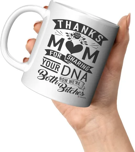 Miniatura 4 de Taza de café divertida con texto en inglés "Thank Mom For Sharing Your DNA Now We're Both B1tches" de 11 onzas, color blanco