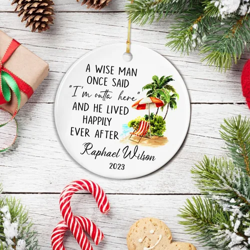 Miniatura 3 de Adorno de cerámica personalizado de jubilación Navidad 2026, A Wise Man Once Said I'm Outta Here & He Lived Happily Ever After, adorno de cerámica