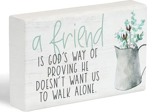 Simply Said, INC Letrero Pequeño de Amistad con texto en inglés "A Friend Is God's Way of Proving He Doesn't Want Us to Walk Alone", placa de madera