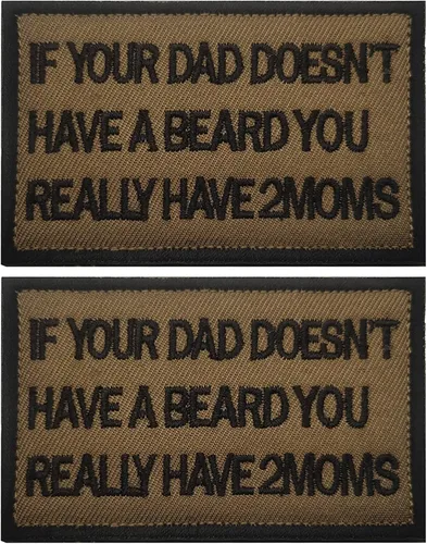Si tu papá no tiene barba, realmente tienes 2 mamás lindo bordado de tela apliques divertidos parches tácticos de combate brazaletes insignias