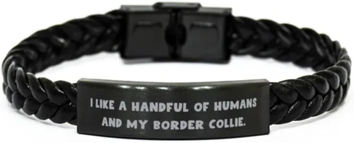 I Like a Handful of Humans and My Border Collie. Braided Leather Bracelet, Border Collie Dog, Motivational for Border Collie Dog