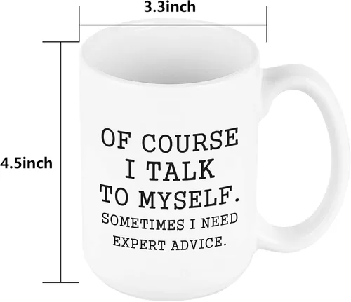 Miniatura 7 de Taza de café con texto en inglés "Of Course I Talk to Myself, Sometimes I Need Expert Advice", divertidas tazas de café para hombres, regalo