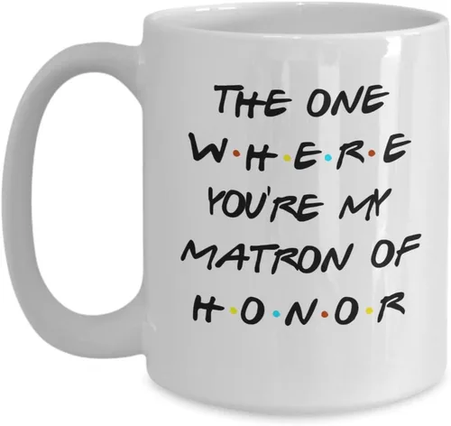 Miniatura 8 de Taza de té inspirada en el programa de televisión Matron of Honor para hermana o mejor amiga, The One Where You're My Matron of Honor Friends