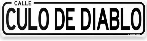 Culo De Diablo Divertido Humor Mexicano Español 16 x 4 pulgadas, letrero de calle CDMX Calle Ciudad de México Home Bar Latino Humor Decoración de