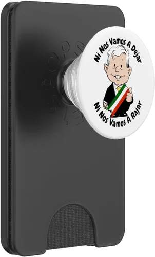 Miniatura 7 de AMLO Amlito Ni Nos Vamos A Dejar Ni Nos Vamos A Rajar México PopSockets intercambiables PopGrip