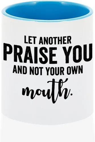 Miniatura 2 de by Unbranded Taza de diseñador Let Another Praise You and Not Your Own Mouth divertida taza para hombres, mujeres, él, ella, regalo de cumpleaños