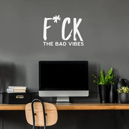 F*ck The Bad Vibes - Calcomanía de vinilo para pared, 16.5 x 22 pulgadas, motivadora, positiva, sarcástica, para adultos, para oficina, cafetería,