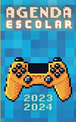 Agenda Escolar 2023-2024 Gamer: Planificador diario dia por pagina - De sep 23 a Jun 24 - Para colegio secundaria estudiante y universitarios