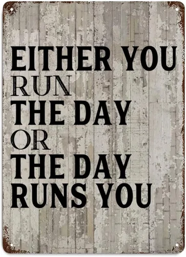Cartel de metal con cita de estaño, carteles decorativos de metal con texto en inglés "Either You Run The Day Or The Day Runs You" de grano de Ya