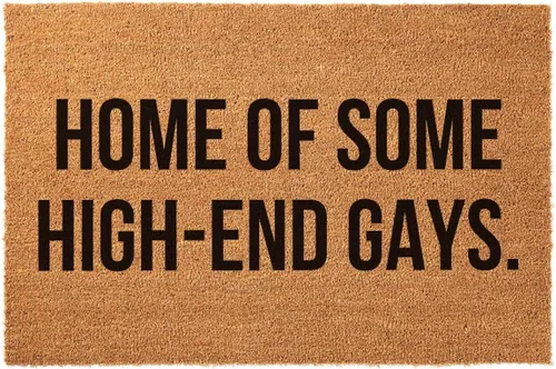 Divertido tapete de fibra de coco – Welcome Home of Some High-End Gays – Parte trasera de PVC resistente antideslizante – 23.6 x 15.7 pulgadas
