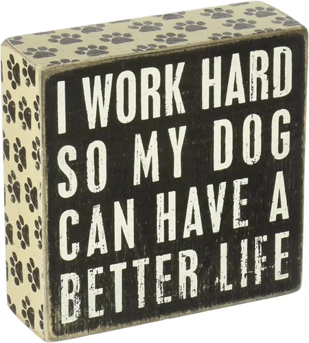 Primitives de Kathy Rótulo Decorativo de Madera Rústica - "Trabajo Duro Para Que Mi Perro Tenga Una Mejor Vida" - Decoración para Oficina/Casa de