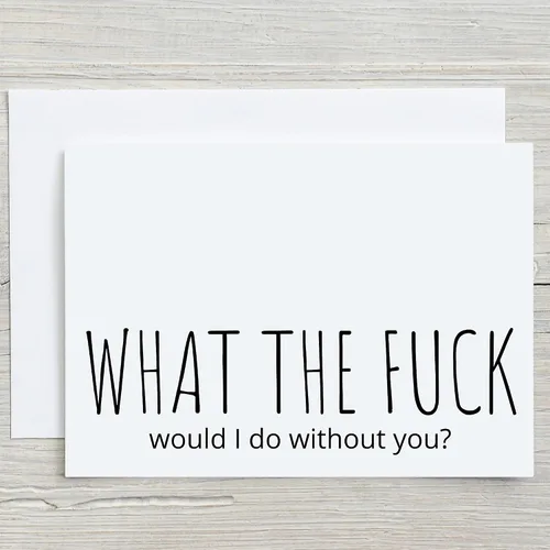 Miniatura 4 de Oh Shirt and More LLC What The Fuck would I do without you?, divertida tarjeta de felicitación con sobre, divertida tarjeta de felicitación