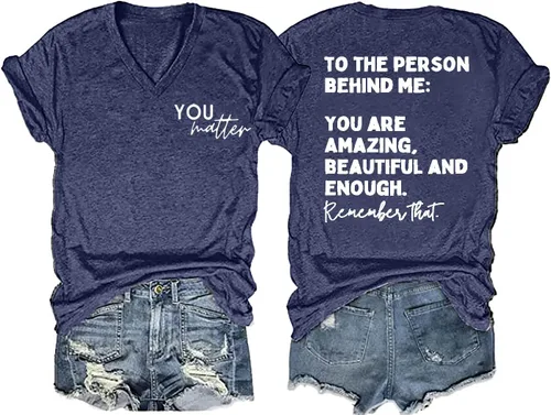 Camiseta con texto en inglés "You Matter to The Person Behind Me" para mujer, camiseta casual de manga corta con cuello en V, camiseta inspiradora