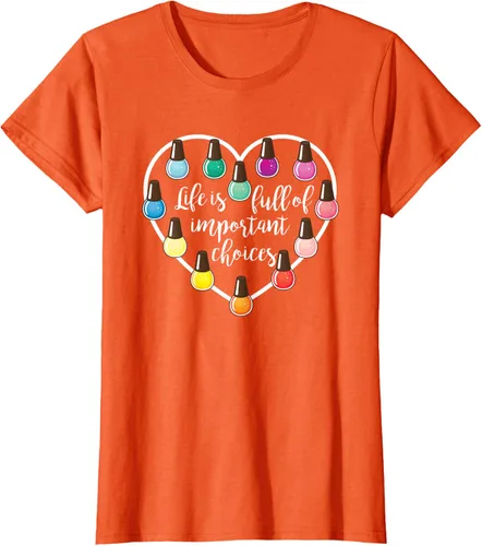 Miniatura 58 de Life Is Full Of Important Choices - Camiseta de regalo para esmalte de uñas
