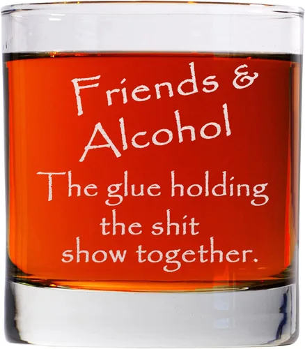 Friends & Alcohol The Glue Holding This Shit Show Together - Vaso de whisky grabado de 11 onzas grabadas a la antigua usanza, regalos sarcásticos