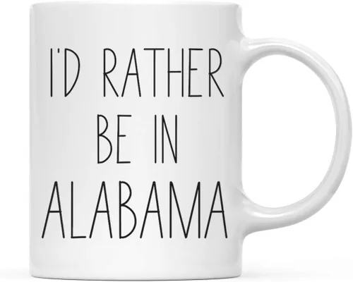 Andaz Press Taza de café de 11 onzas, regalo con texto en inglés "I'd Rather Be in Alabama", 1 paquete, para estudiar en el extranjero, regalo de