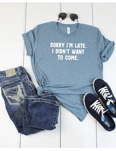 Miniatura 7 de Sorry I'm Late I Didn't Want To Come T Shirt Womens T-Shirt Casual Top Graphic Tee Short Sleeve Shirt Funny T Shirt Sarcastic T-Shirt