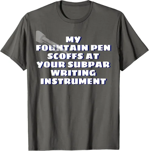 Miniatura 54 de My Fountain Pen Scoffs At Your Subpar - Camiseta de manga corta