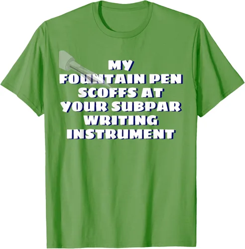 Miniatura 15 de My Fountain Pen Scoffs At Your Subpar - Camiseta de manga corta