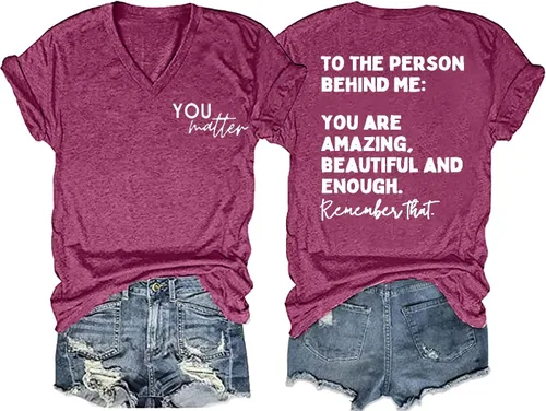 Camiseta con texto en inglés "You Matter to The Person Behind Me" para mujer, camiseta casual de manga corta con cuello en V, camiseta inspiradora
