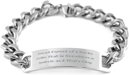 Unique Border Collie Dog Cuban Chain Bracelet, Proud Parent of a Border Collie That is Sometimes an, Funny for Friends, Holiday