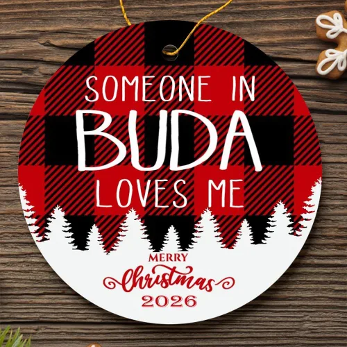 Generic Ornament for Buda City Name - Someone in Buda Loves Me - Long Distance Buda Orament 3'' Plastic