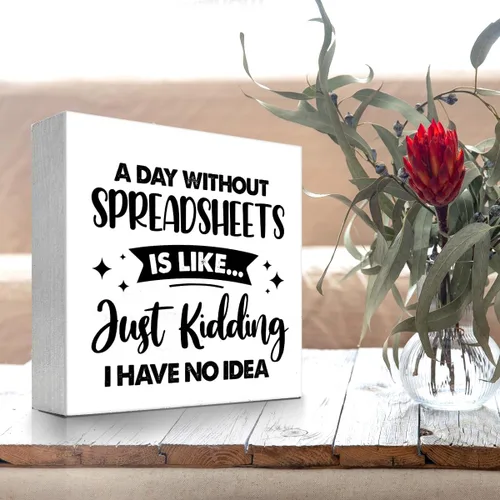 Miniatura 4 de Cartel con texto en inglés «A Day Without Spreadsheet is Like », divertido letrero de madera para oficina, caja de madera para decoración de estante