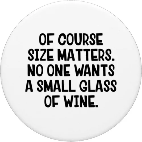 Miniatura 3 de Of Course Size Matters No One Wants A Small Glass Of Wine PopSockets Swappable PopGrip