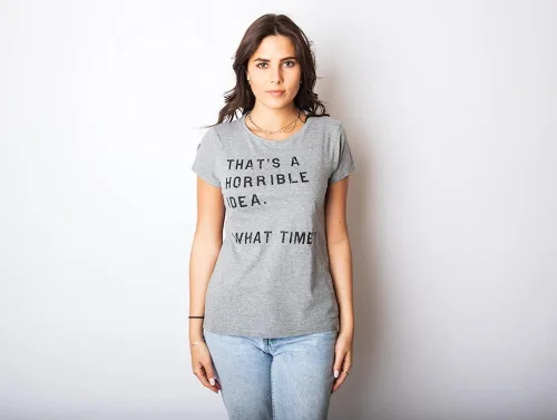 Miniatura 3 de Camiseta divertida con texto en inglés "Thats A Horrible Idea What Time" para mujer
