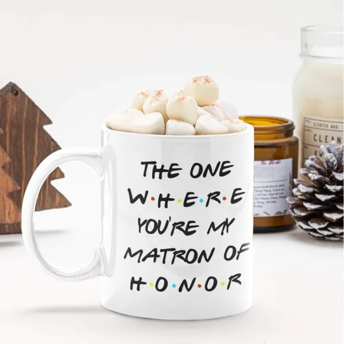 Miniatura 3 de Taza de té inspirada en el programa de televisión Matron of Honor para hermana o mejor amiga, The One Where You're My Matron of Honor Friends