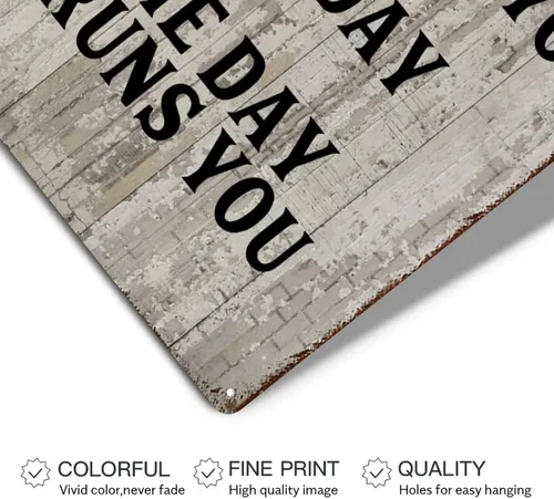 Miniatura 3 de Cartel de metal con cita de estaño, carteles decorativos de metal con texto en inglés "Either You Run The Day Or The Day Runs You" de grano de Ya