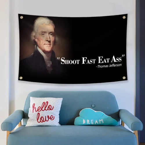 Miniatura 6 de Thomas Jefferson Shoot Fast Flag Eat Ass Funny Quote, póster divertido de tapiz de 3 x 5 pies, bandera de pared de cueva duradera con ojales